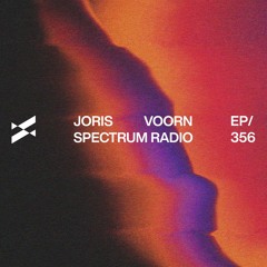 Spectrum Radio 356 by JORIS VOORN | Sian Guest Mix
