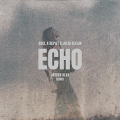 RSCL, Repiet & Julia Kleijn - Echo (Jayden Alva Remix)