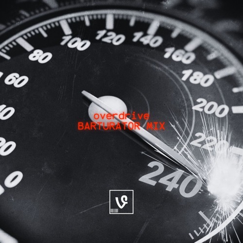 Overdrive (Barturator Mix)