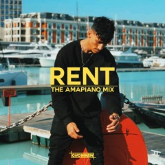 Rent // The Amapiano Mix