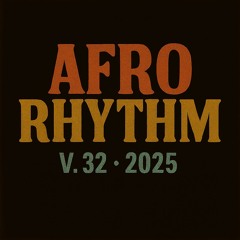 Afro Rhythm - Week 32 - 2025