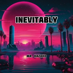 Mr. Kazako - Inevitably (2024, Teaser)