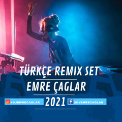 Türkçe Remix Set 2021 [Emre Çağlar Türkçe Pop 2021 Mix Turkish Pop]
