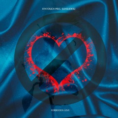 Syntouch Pres. Sunsliderz - Forbidden Love (Extended Mix)