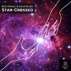 Bud Cahill & Julia Eliza - Star-Crossed (Bud Cahill Extended Remix)