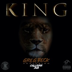Greg Beck ft Calliope Bub- "King"