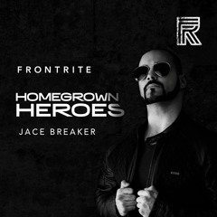 Homegrown Heroes #027 - Jace Breaker