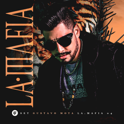 [SET] GUSTAVO MOTA - LA•MAFIA @ VOL. 4