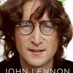 [DOWNLOAD] EBOOK 🖍️ John Lennon: The Life by  Philip Norman EPUB KINDLE PDF EBOOK