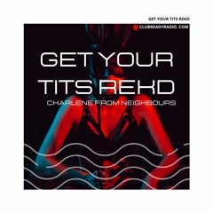 Get Your Tits Rekd #3 Indie Dance | Club Ready Radio