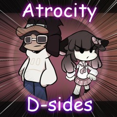 Atrocity D-Sides Vocals (Fanmade) Friday Night Funkin'