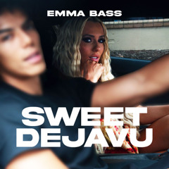 Emma Bass - Sweet Dejavu
