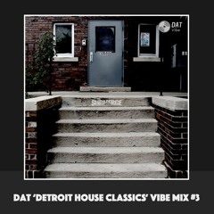 Dat 'Detroit House Classics' Vibe Mix #3 [Vinyl Only]
