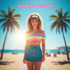 With a Calm Heartbeat
