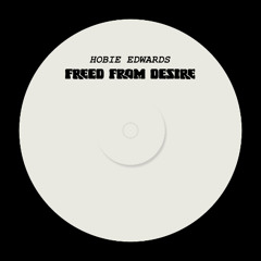 Freed From Desire - Hobie Edwards Remix