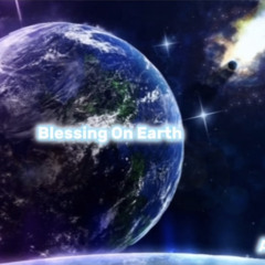 Blessing On Earth