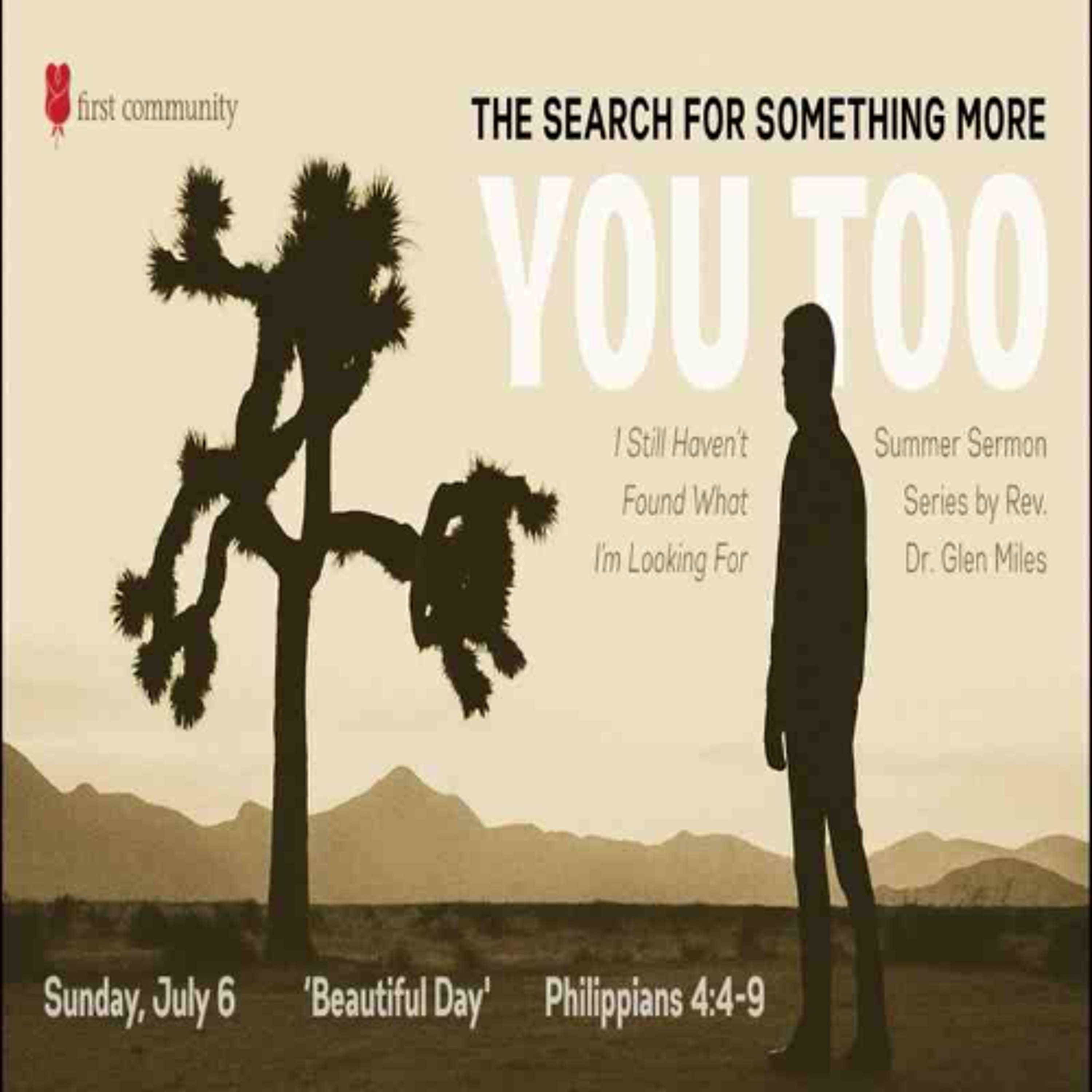First Community Church 07.06.25 Glen Miles Sermon Beautiful Day P.3 YouTooTheSearchForSomethingMore episode artwork