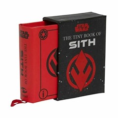 [Get] [EPUB KINDLE PDF EBOOK] Star Wars: The Tiny Book of Sith (Tiny Book): Knowledge from the Dark