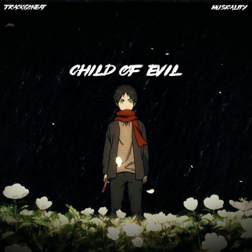 Attack On Titan - A Child Of Evil | Trap Remix | TRACKGONEAT x MUSICALITY