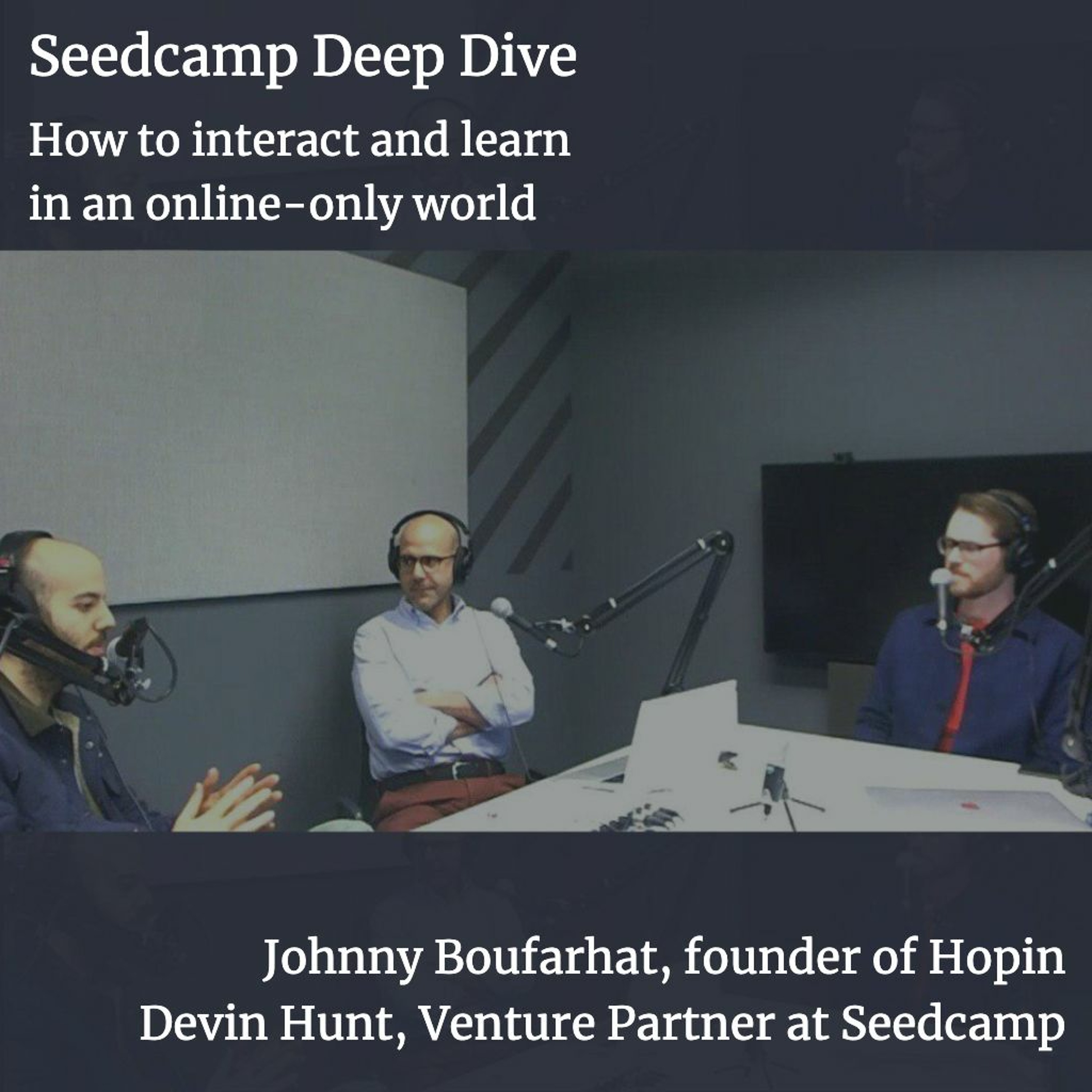 Johnny Boufarhat & Devin Hunt on how to interact and learn in an online-only world episode artwork