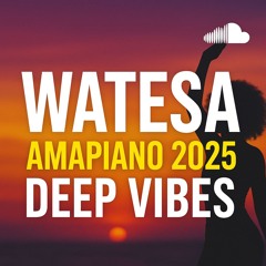 Watesa (Deep Vibes Amapiano) – The Ultimate Dance Anthem