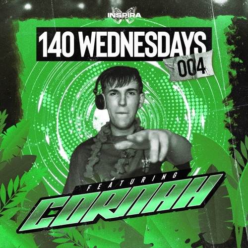 140 Wednesdays Featuring : CORNAH - Mix 004