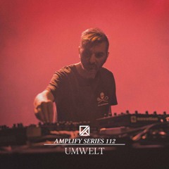 Amplify Series 112 - Umwelt