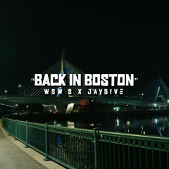 WSW S & Jay5ive — Back In Boston