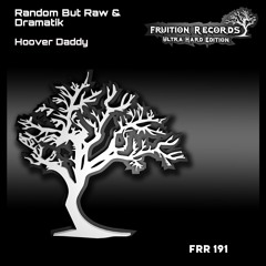 FR191  -  Random But Raw & Dramatik  -  Hoover Daddy (Fruition Records)