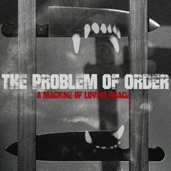 The Problem Of Order