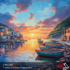 PM I AM - Helwa ya baladi ( Original Mix)