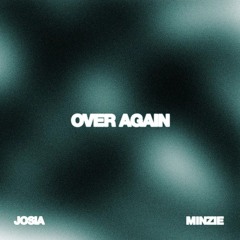 Josia x Minzie - Over Again