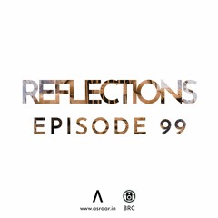 Reflections - Episode 99