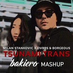 Milan Stankovic X DVBBS & Borgeous - Tsunami Trans(Bakiero Mashup)