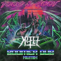 TOOG & GOOT - BOOMER DUB (KREEZ REMIX)[FREE DL]