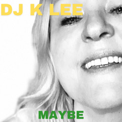 Maybe