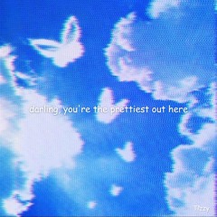 darling, you’re the prettiest out here