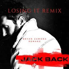 Losing It - Jack Back Remix (Bryan Zamora Remake)