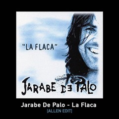 Jarabe De Palo - La Flaca - [Allen Edit]
