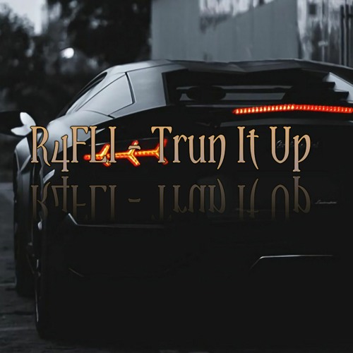 R4FLI - Trun It Up ( Original Mix ) [ Free download ]