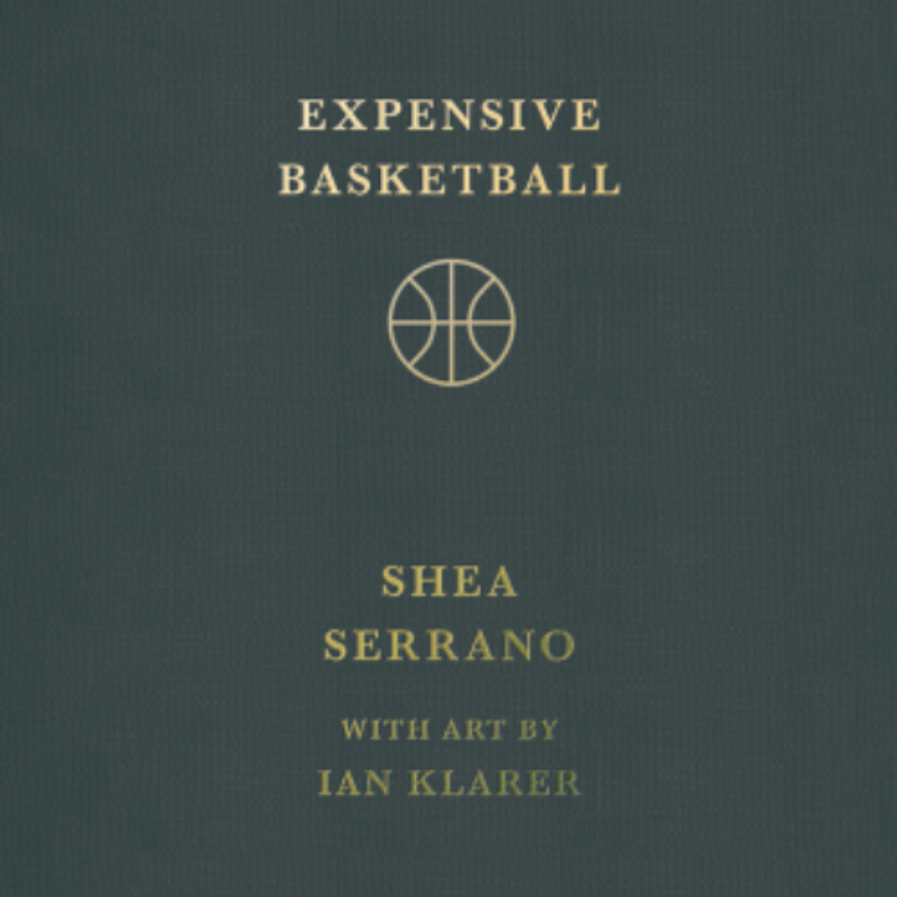 Expensive Basketball by Shea Serrano read by Cary Hite episode artwork