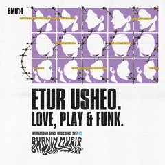 Etur Usheo - Love, Play & Funk EP (Snippets)