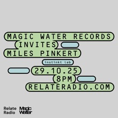 Magic Water Records invites: Miles Pinkert (Radioshow 29|10|25)