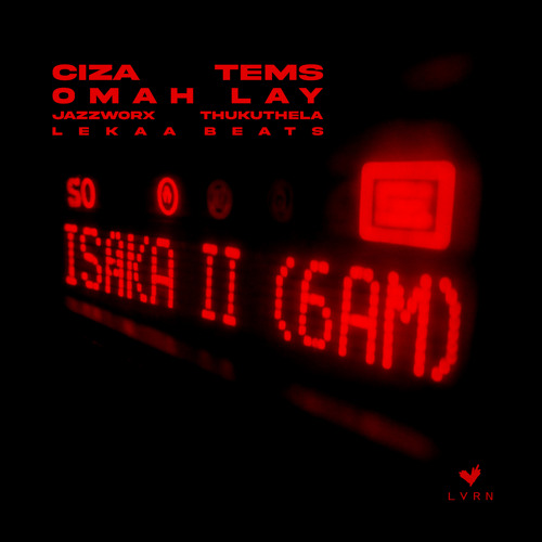 Listen to Isaka II (6am) [with Tems, Omah Lay, Thukuthela