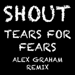 Shout (Tears for Fears) (Remix)