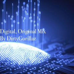 Digital Original Mix and prod by DirtyGorillaz