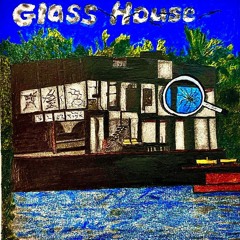 GlassHouse rough