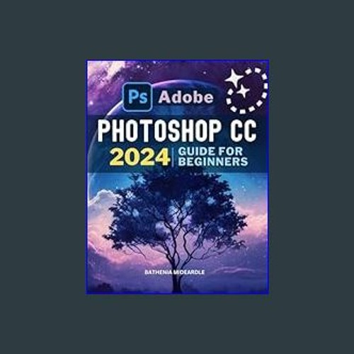 Stream ^Download ⚡ Adobe CC 2024 Guide For Beginners Master