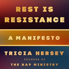 Epub✔ Rest Is Resistance: A Manifesto