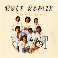 VST & Co. - Awitin Mo at isasayaw Ko (ROLF Remix) [NU DISCO HOUSE] *FREE DOWNLOAD*